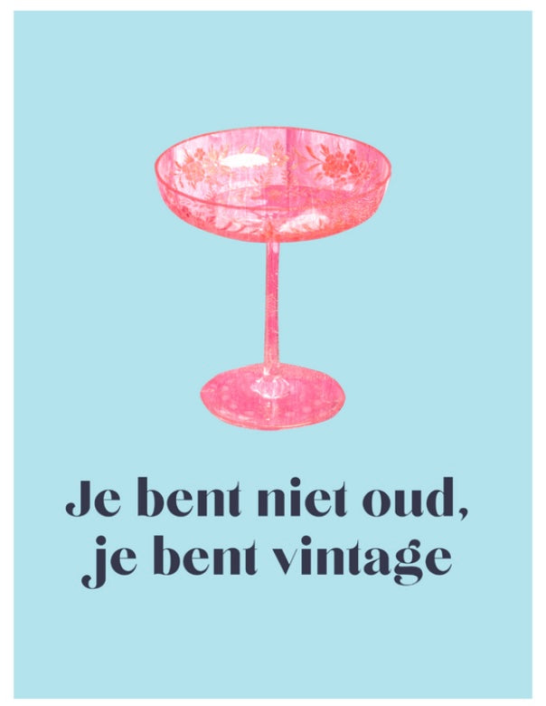 Je bent niet oud je bent vintage
