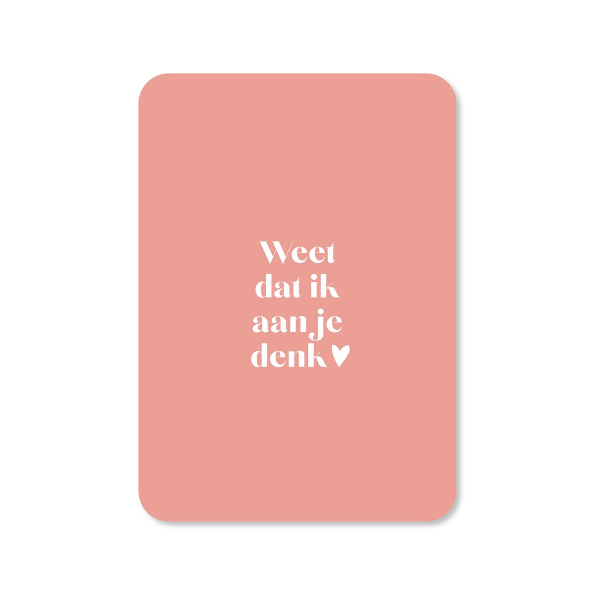 Wisse, dass ich an dich denke