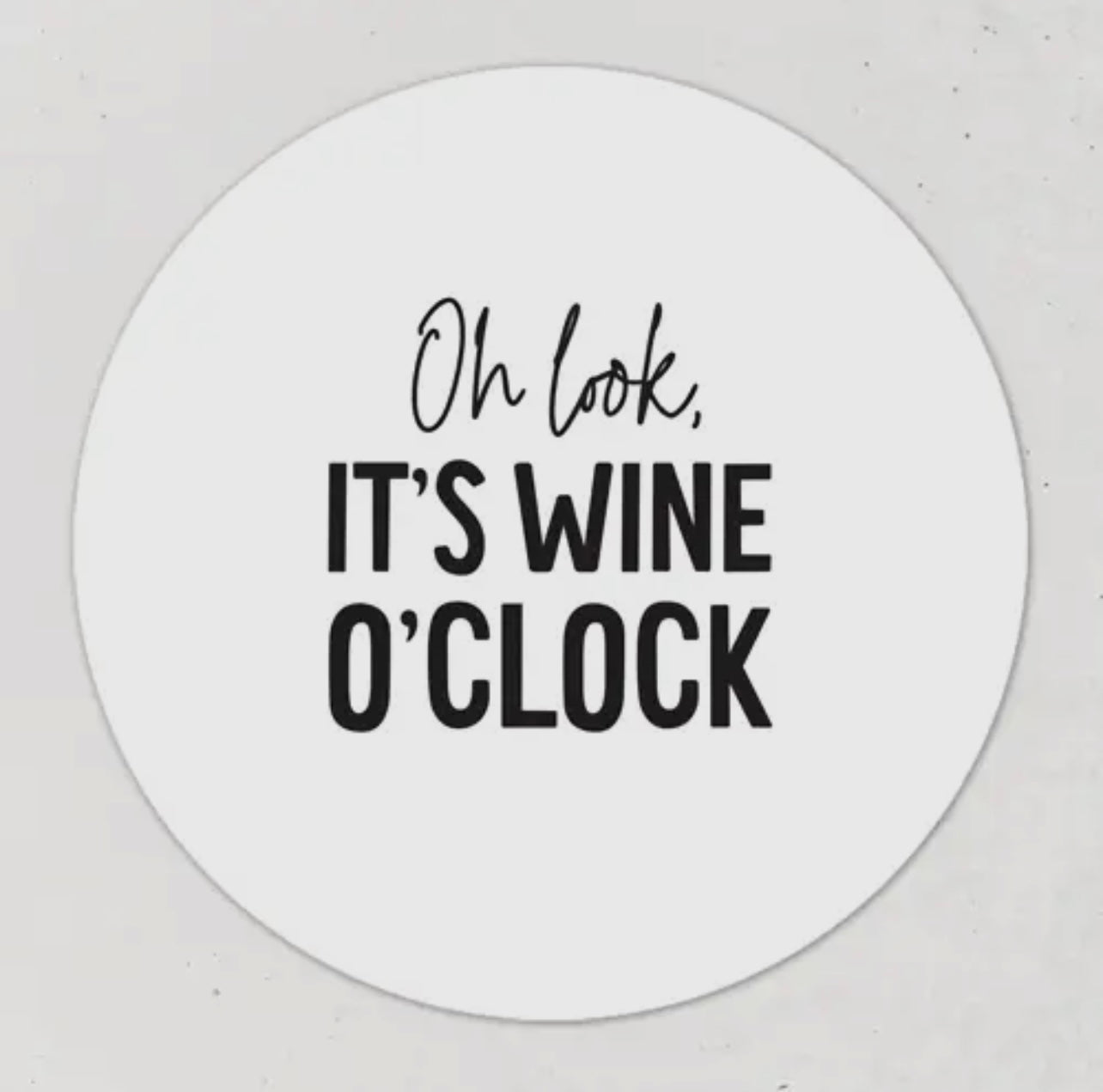 Oh look, it's wine o'clock magneet