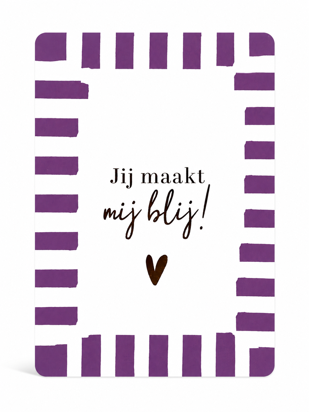 Witte wenskaart met paarse strepen en de tekst ‘Jij maakt mij blij!’ met een hartje.