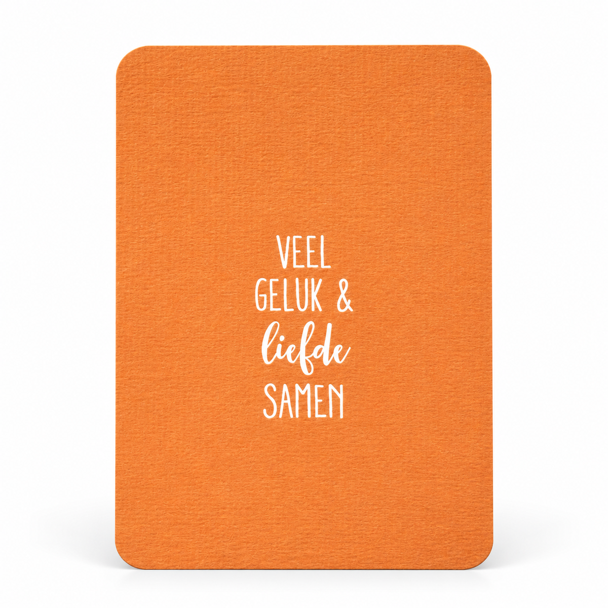 Oranje wenskaart met witte tekst ‘Veel geluk & liefde samen’ op een witte achtergrond.
