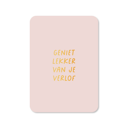 Geniet lekker van je verlof