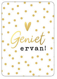 Geniet er van