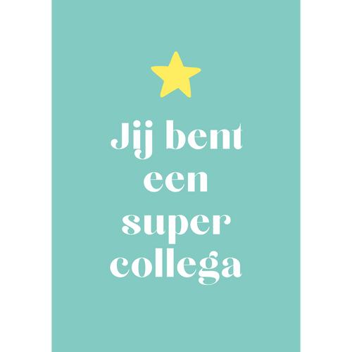 Jij bent een super collega