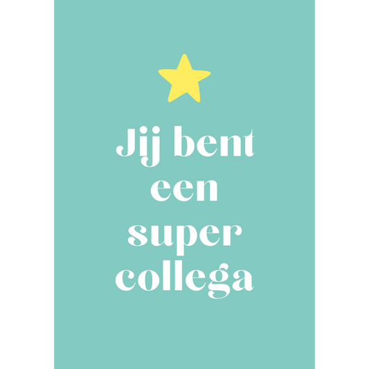 Jij bent een super collega