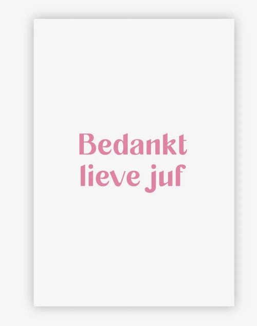 Bedankt lieve juf