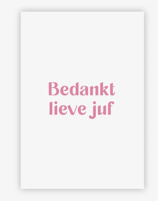 Bedankt lieve juf kaart A6 met envelop cadeau juf bedankje school
