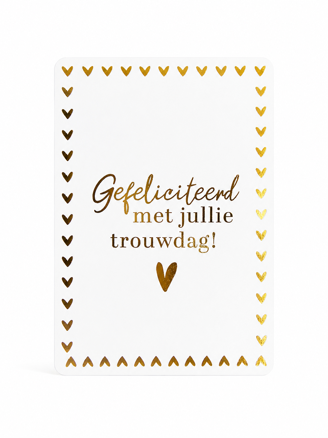 Wit wenskaartje met gouden hartjes en de tekst Gefeliciteerd met jullie trouwdag