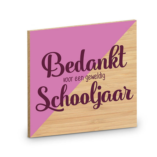 Houten tekstbord met de tekst Bedankt voor een geweldig schooljaar, origineel cadeau voor juf of meester aan het einde van het schooljaar.