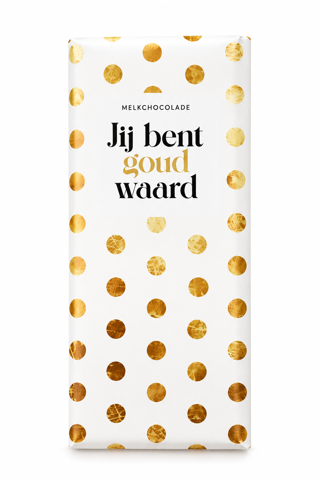 Melkchocolade reep met tekst Jij bent goud waard op witte verpakking met gouden stippen