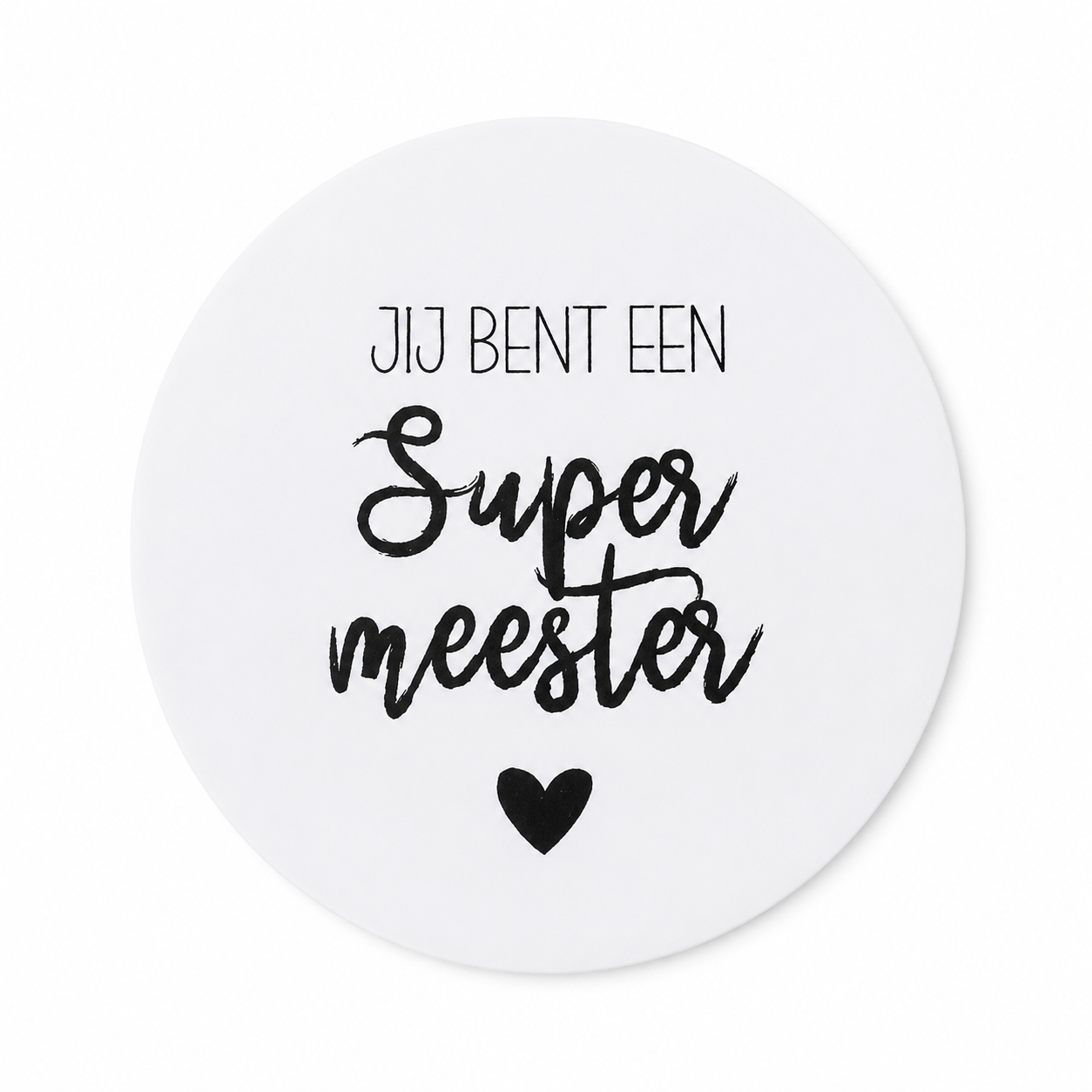 Ronde kaart met de tekst ‘Jij bent een super meester’ als origineel bedankje voor meester aan het einde van het schooljaar.