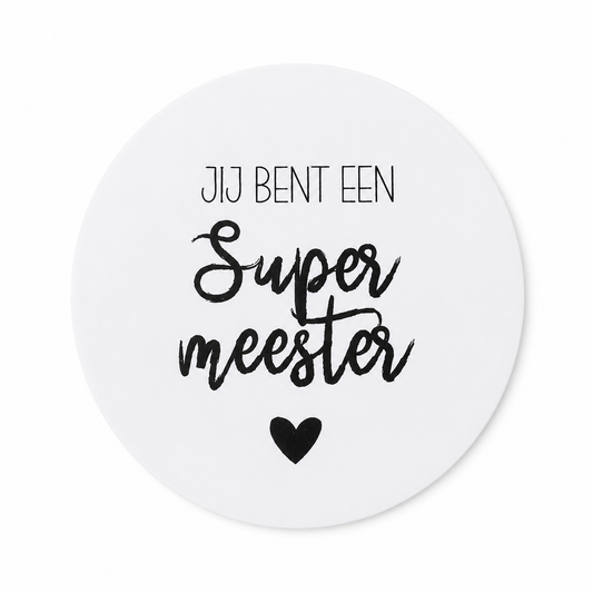 Ronde kaart met de tekst ‘Jij bent een super meester’ als origineel bedankje voor meester aan het einde van het schooljaar.