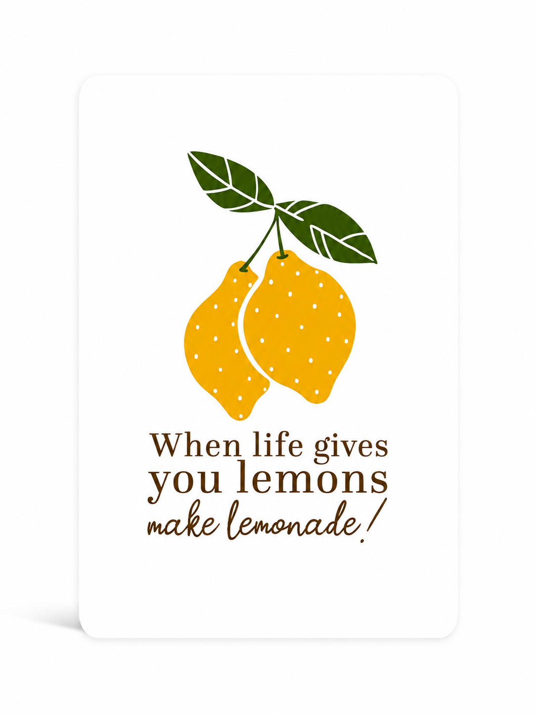 Wit kaartje met gele citroen en de tekst When life gives you lemons, make lemonade